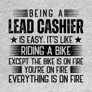 Being A Lead Cashier Is Easy T-Shirt